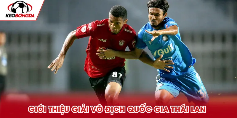 Giới thiệu giải Vô Địch Quốc Gia Thái Lan