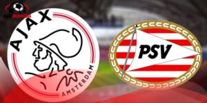 Soi kèo trận đấu Ajax vs PSV Eindhoven