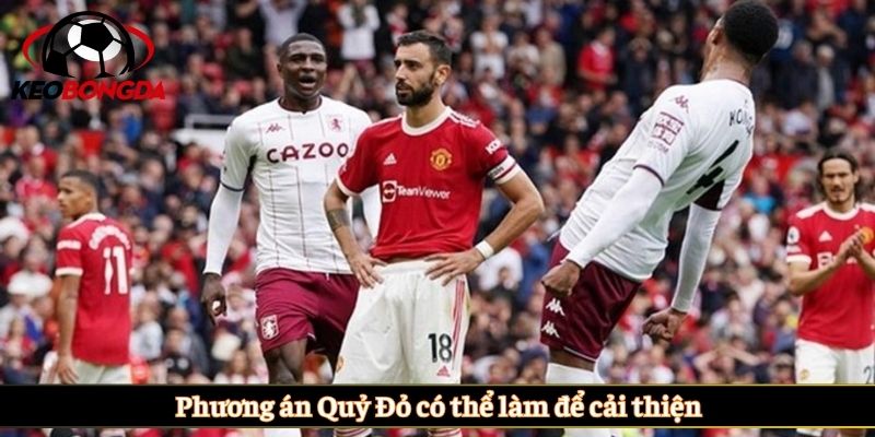 Phương án Quỷ Đỏ có thể làm để cải thiện