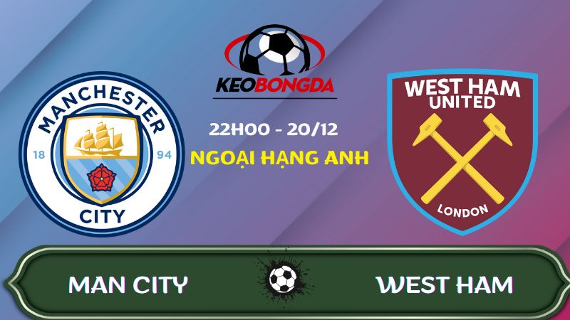 Nhận định Man City vs West Ham | 22:00 20/12/2025 - Ngoại hạng Anh